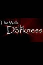 Watch The Walk with Darkness Putlocker