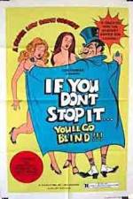 Watch If You Don't Stop It You'll Go Blind Putlocker