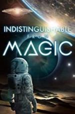 Watch Indistinguishable from Magic Putlocker