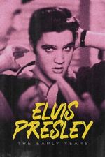 Watch Elvis Presley: The Early Years Online Putlocker