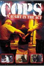 Watch Cops - Caught In The Act Putlocker