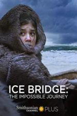 Watch Ice Bridge: The impossible Journey Putlocker