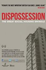 Watch Dispossession: The Great Social Housing Swindle Putlocker