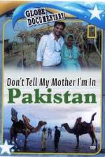 Watch Don't Tell My Mother Im In Pakistan Putlocker