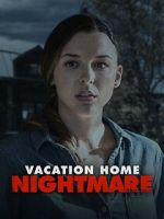 Watch Vacation Home Nightmare Online Putlocker