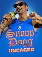 Watch Snoop Dogg: Uncaged Online Putlocker