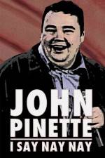 Watch John Pinette I Say Nay Nay Online Putlocker