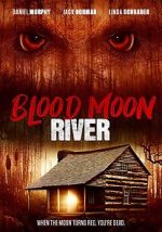 Watch Blood Moon River Putlocker