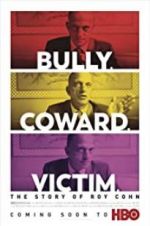 Watch Bully. Coward. Victim. The Story of Roy Cohn Putlocker
