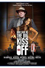 Watch Mike Case in The Big Kiss Off Putlocker