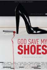 Watch God Save My Shoes Putlocker