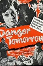 Watch Danger Tomorrow Online Putlocker