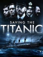 Watch Saving the Titanic Online Putlocker