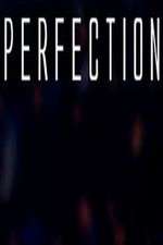 Watch Perfection Putlocker