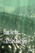 Watch Hunt for the Arctic Ghost Ship Putlocker