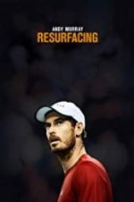 Watch Andy Murray: Resurfacing Putlocker