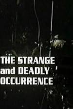 Watch The Strange and Deadly Occurrence Putlocker