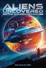 Watch Aliens Uncovered: The Golden Record Putlocker