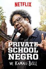 Watch W. Kamau Bell: Private School Negro Online Putlocker