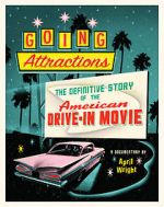 Watch Going Attractions: The Definitive Story of the American Drive-in Movie Online Putlocker