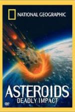 Watch National Geographic : Asteroids Deadly Impact Putlocker