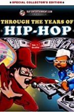 Watch Through the Years of Hip Hop, Vol. 1: Graffiti Putlocker