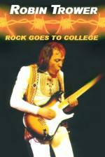Watch Robin Trower Live Rock Goes To College Online Putlocker