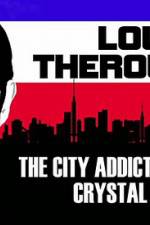 Watch Louis Theroux: The City Addicted To Crystal Meth Putlocker