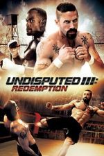 Watch Undisputed 3: Redemption Online Putlocker