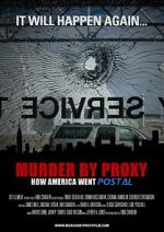 Watch Murder by Proxy: How America Went Postal Online Putlocker