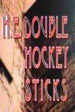 Watch H-E Double Hockey Sticks Online Putlocker