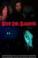Watch Snow Owl Slaughter Putlocker