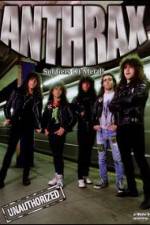 Watch Anthrax: Soldiers of Metal! - Unauthorized Online Putlocker