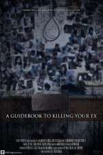 Watch A Guidebook to Killing Your Ex Putlocker