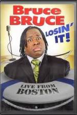 Watch Bruce Bruce: Losin It - Live From Boston Putlocker