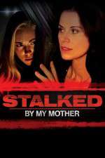 Watch Stalked by My Mother Putlocker