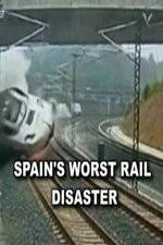 Watch Spain's Worst Rail Disaster Online Putlocker