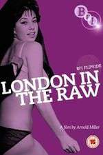 Watch London in the Raw Putlocker