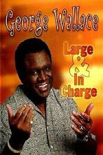 Watch George Wallace: Large and in Charge Online Putlocker