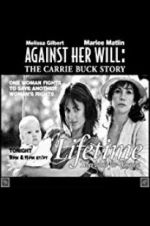 Watch Against Her Will: The Carrie Buck Story Putlocker