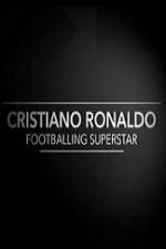 Watch Cristiano Ronaldo - Footballing Superstar Online Putlocker