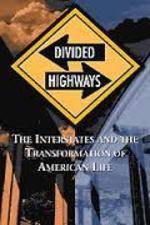 Watch Divided Highways: The Interstates and the Transformation of American Life Putlocker