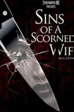 Watch Sins of a Scorned Wife Putlocker