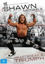 Watch The Shawn Michaels Story: Heartbreak and Triumph Putlocker