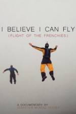 Watch I Believe I Can Fly: Flight of the Frenchies Online Putlocker