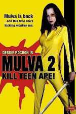 Watch Mulva 2 Kill Teen Ape Putlocker