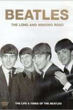 Watch The Beatles, The Long and Winding Road: The Life and Times Putlocker