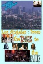 Watch Hotel California: LA from The Byrds to The Eagles Putlocker