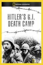 Watch National Geographic Hitlers GI Death Camp Online Putlocker