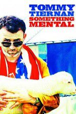 Watch Tommy Tiernan: Something Mental Putlocker